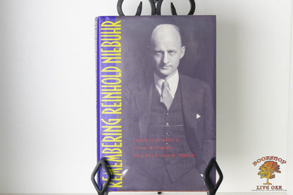 Remembering Reinhold Niebuhr Letters of Reinhold & Ursula M. Niebuhr Edited by Ursula M. Niebuhr