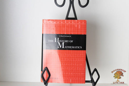 A Short Account of The History of Mathematics W.W.Rouse. Ball Fellow of Trinity College, Cambridge Main Street Originally Published by MacMillian & Co. LTD London 1912