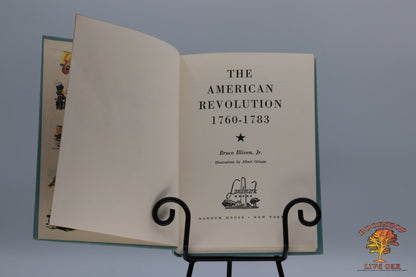 The American Revolution 1760-1783;	Bruce Bliven, Jr. Illustrations by Albert Orbaan