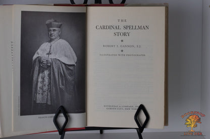 The Cardnial Spellman Story Robert I. Gannon S. J. illustrated with photographs