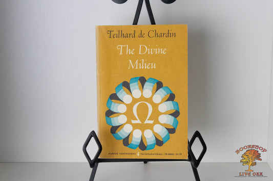 The Divine Milieu An Essay on the Interior Life Teilhard de Chardin