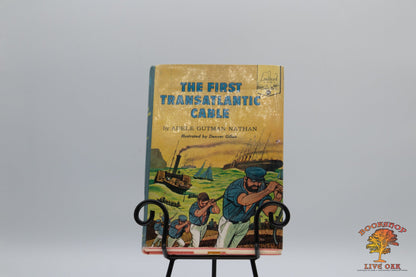 The First Transatlantic Cable, Adele Gutman Nathan Illustrated by Denver Gillen