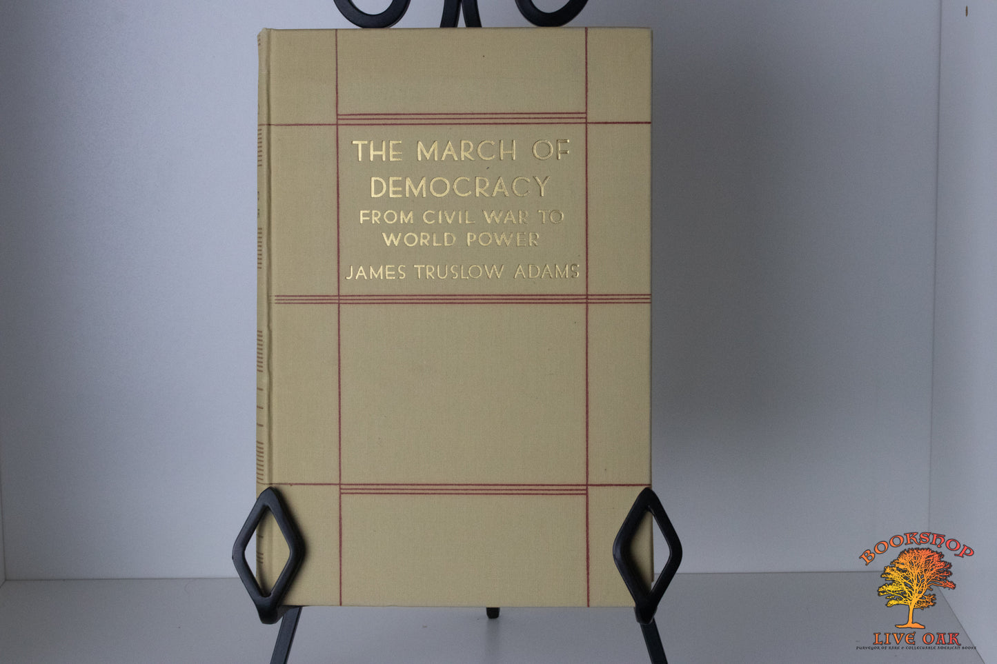 The March of Democracy Volume I & II The Rise of the Union James Truslow Adams