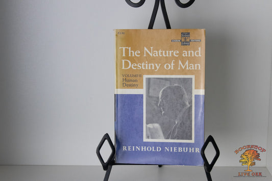 The Nature and Destiny of Man A Christian Interpretation Vol.2. Human Destiny Reinhold Niebuhr