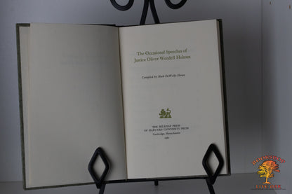 The Occasional Speeches of Justice Oliver Wendell Holmes Compiled by Mark DeWolfe Howe