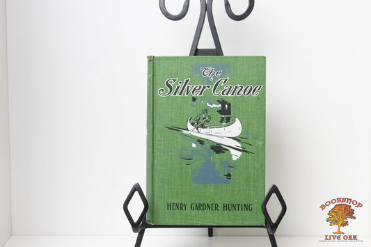 The Silver Canoe; Henry Gardner Hunting Illustrated by H.S. De Lay