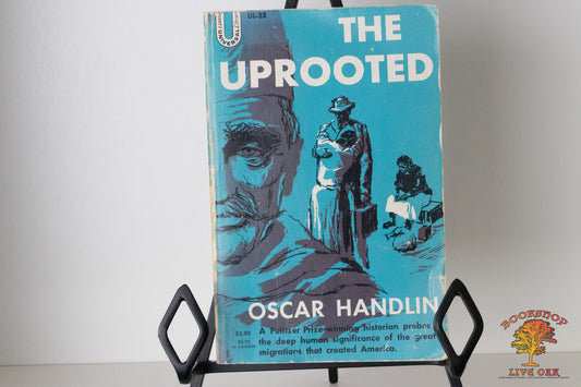 The Uprooted The Epic Story of the Great Migrations that made the American People Oscar Handlin