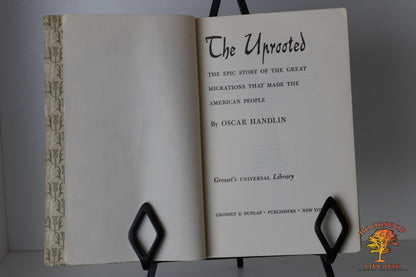 The Uprooted The Epic Story of the Great Migrations that made the American People Oscar Handlin