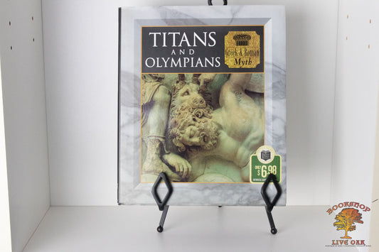 Titans and Olympians Greek and Roman Myth Tony Allen and Sara Maitland