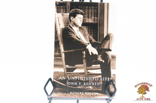 An Unfinished Life John F. Kennedy 1917-1963 Rober Dallek