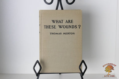 What Are These Wounds? Thomas Merton