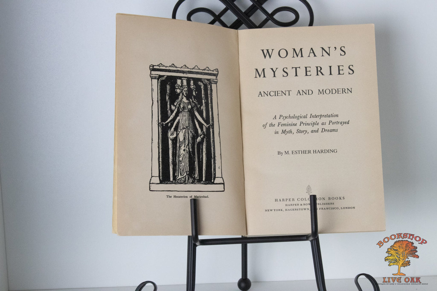 Woman's Mysteries Ancient and Modern A Psychological Interpretation of the Feminine Principle as Portrayed in Myth, Story, and Dreams By M. Esther Harding