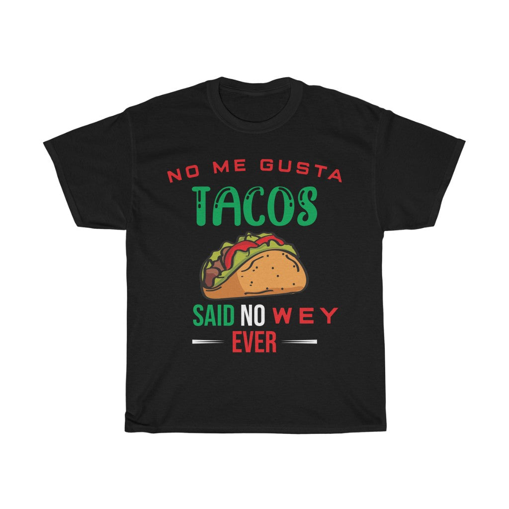 No Me Gusta? T Shirt