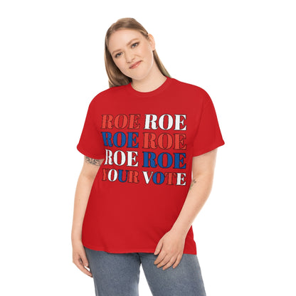 Roe Roe Roe your Vote