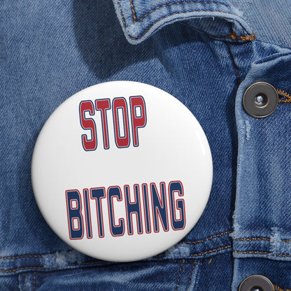 Stop Bitching Button