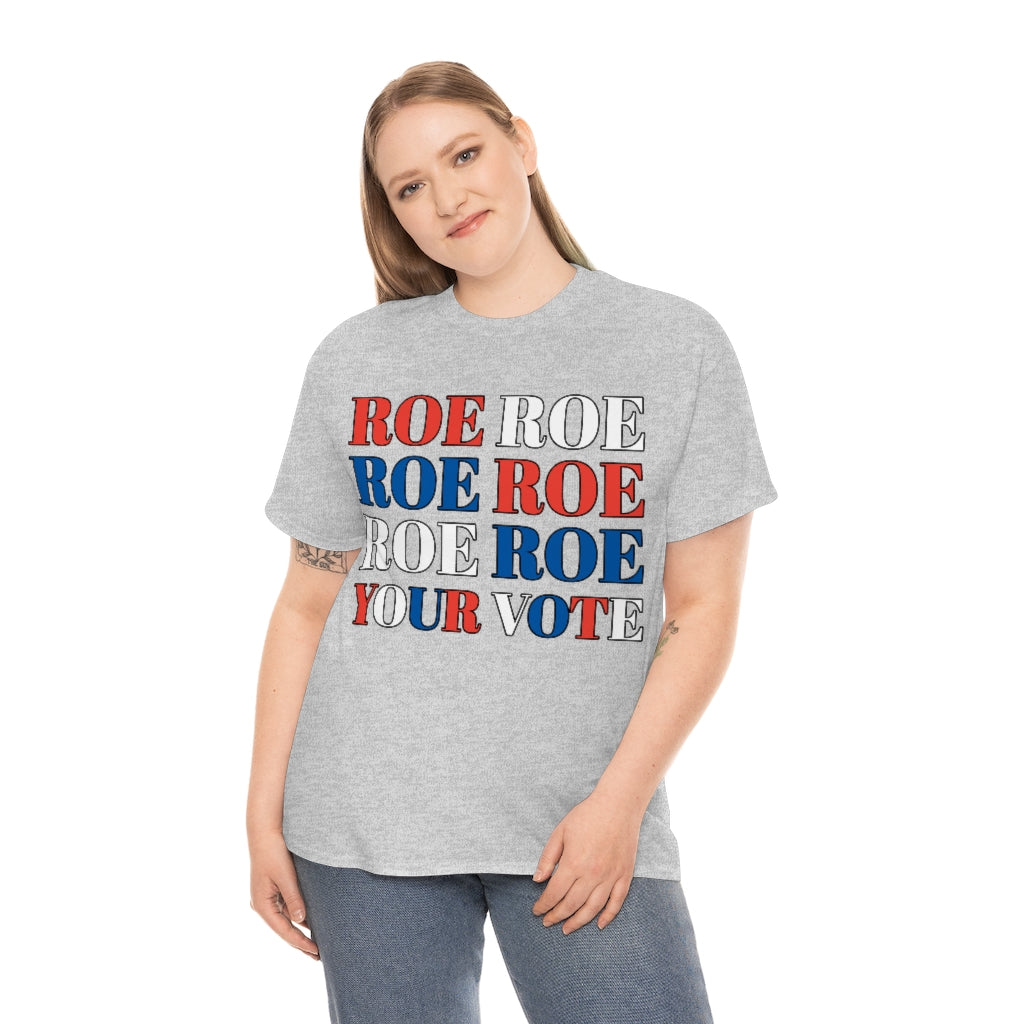 Roe Roe Roe your Vote