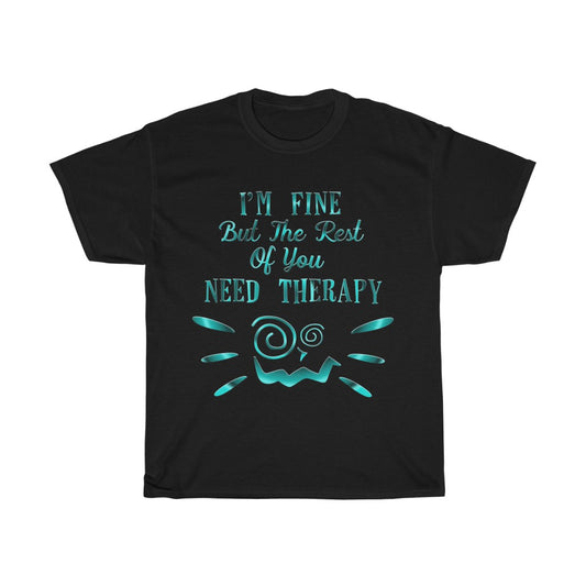 Rest of You Need Therapy T Shirt