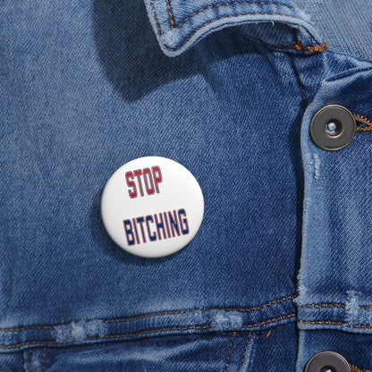 Stop Bitching Button