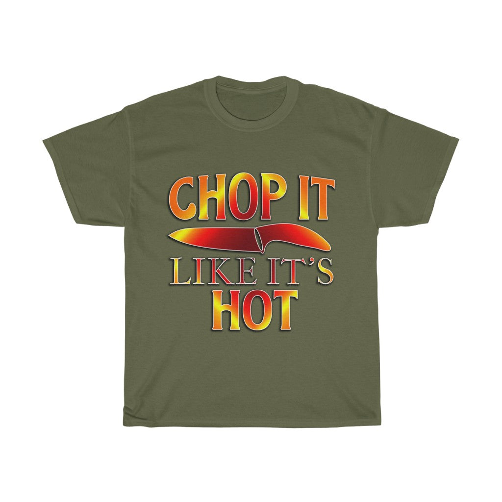 Chop it like it's Hot T Shirt