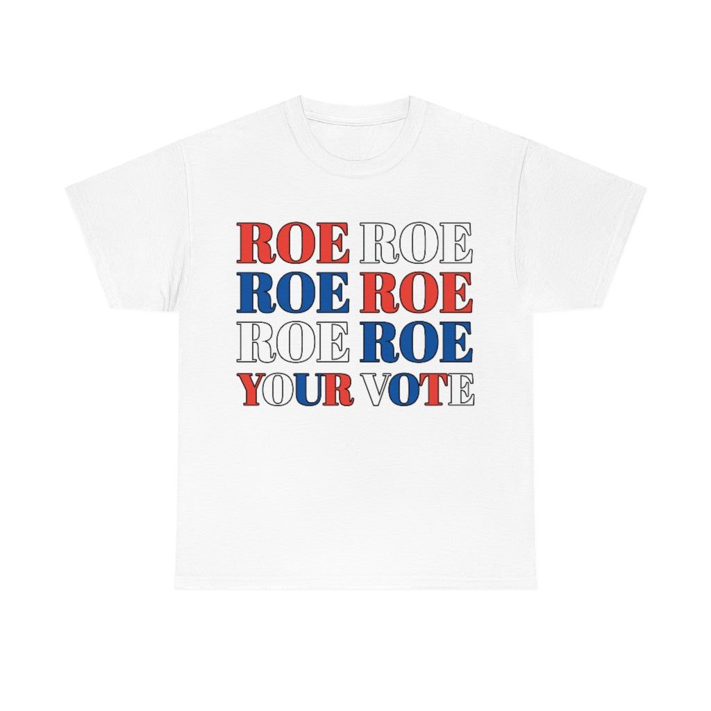 Roe Roe Roe your Vote