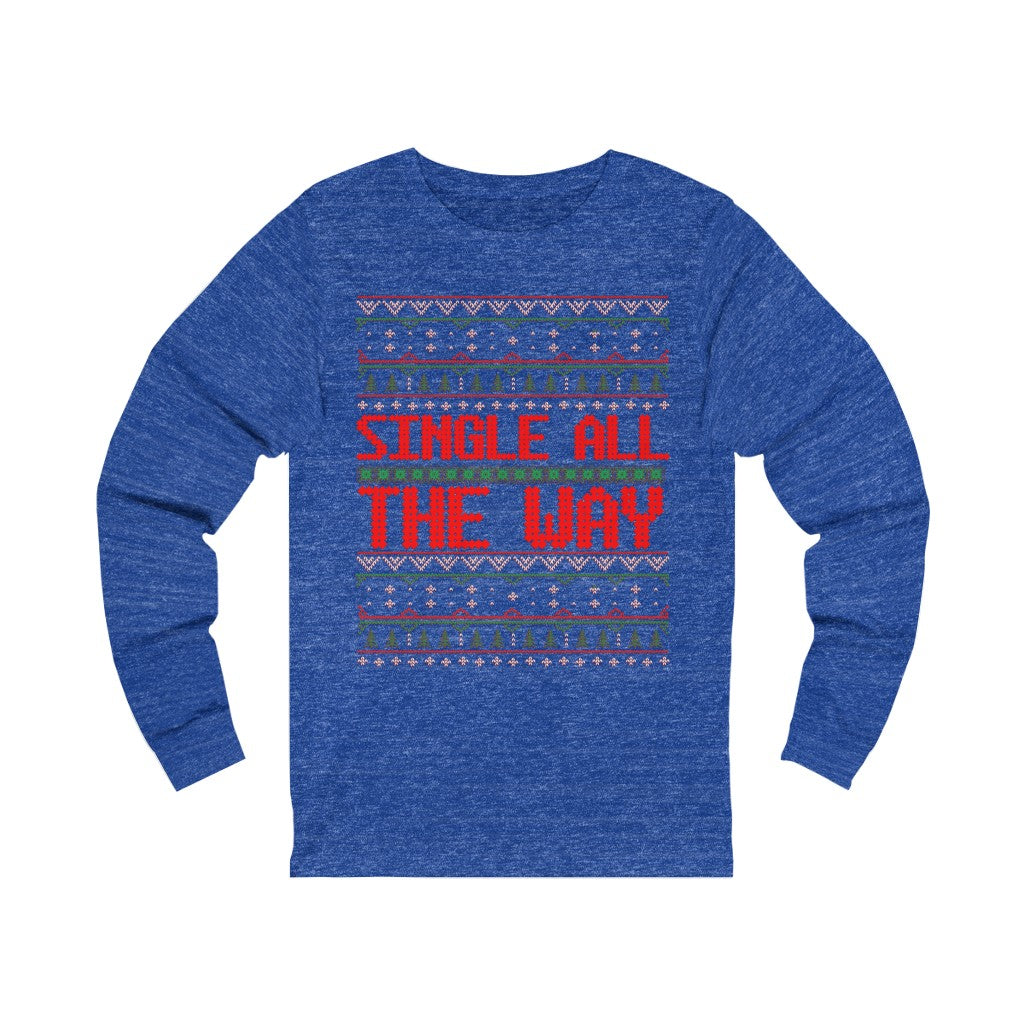 Single All The Way Long Sleeve Tee