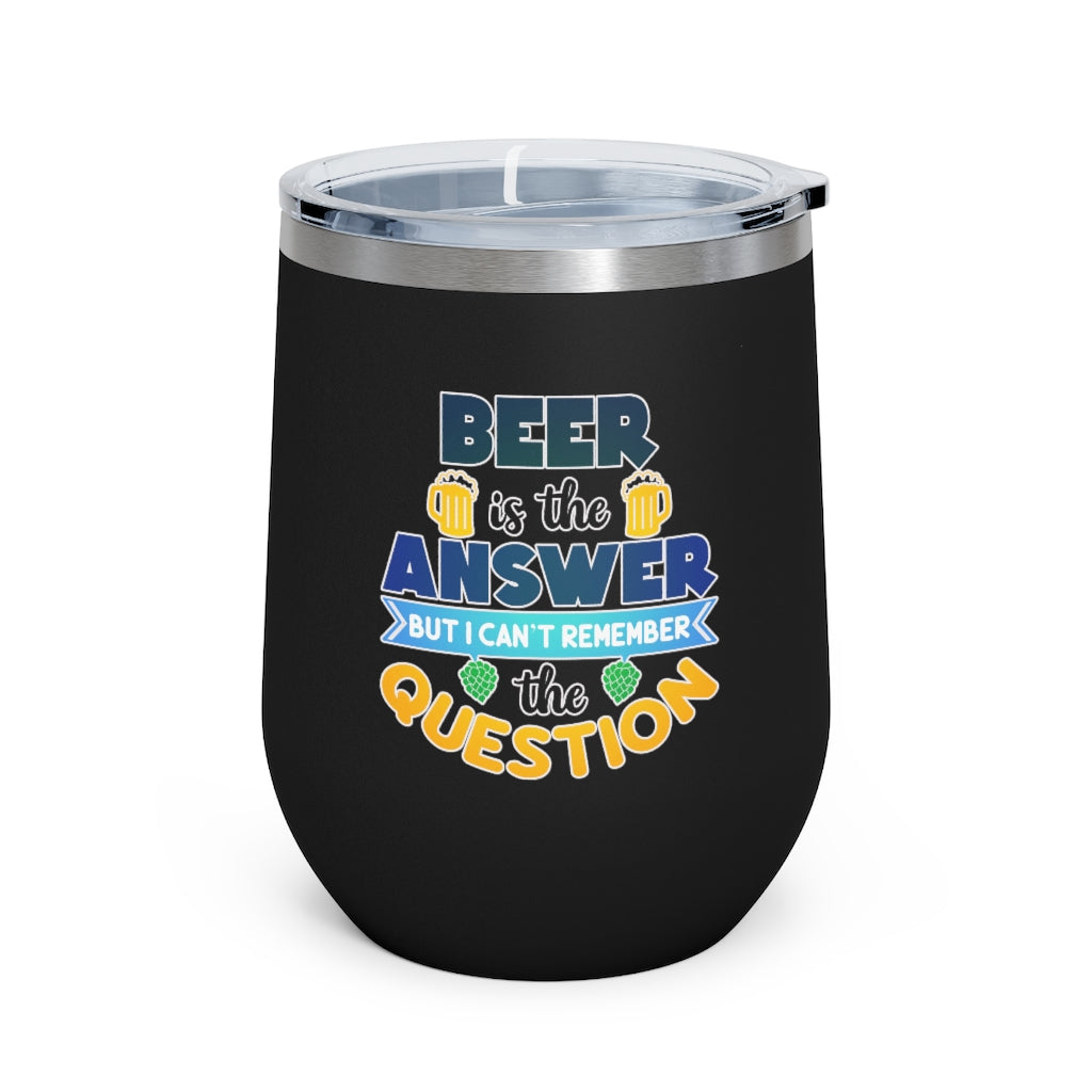 Beer is the Answer Tumbler